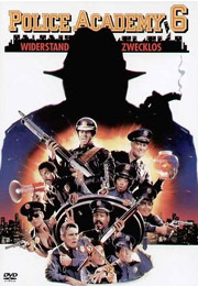 Filmplakat Police Academy 6 - Widerstand zwecklos