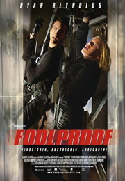 Filmplakat Foolproof - Einbrechen, ausbrechen, abrechnen!