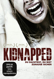 Filmplakat Kidnapped - Du dachtest, du bist zuhause sicher